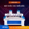 Máy Khắc Gỗ CNC Nhiều Đầu Speedway SPW04