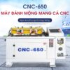 Máy Làm Mộng Mang Cá MX-300/MX-600/CNC-650/CNC-1000