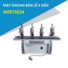 Máy Khoan Bản Lề 4 Đầu MZB73034