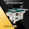 Máy Tubi Bàn Trượt MX5116/T